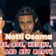 A Soulful Journey: Notti Osama Age, Bio, Net Worth, Lifestyle