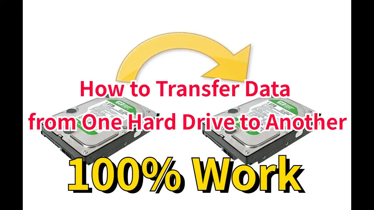 How to Transfer Data from One Hard Drive to Another [100% Work]