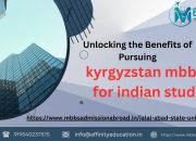 Unlocking the Benefits of Pursuing MBBS in Kyrgyzstan