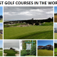 Top 10 Best Golf Courses in The World: Golf Ranking 2023