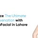 Experience The Ultimate Skin Rejuvenation with 3D HydraFacial in Lahore