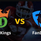 Betting on FanDuel or DraftKings, What’s a Better Idea?