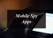 Spy Phone Apps: What Are They and How Do They Work?