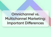 Multichannel vs Omnichannel Marketing: Understanding the Key Differences