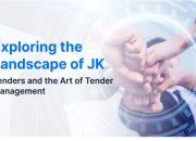 Exploring the Landscape of JK Tenders and the Art of Tender Management