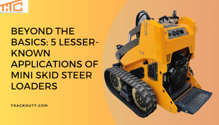 5 Lesser-Known Applications of Mini Skid Steer Loaders