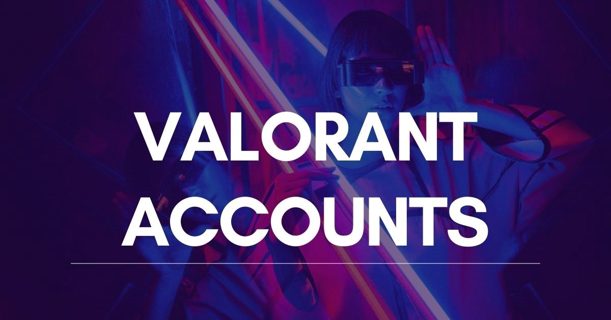 Move Up Rankings Fast with Valorant Accounts- Your Gaming Advantage: