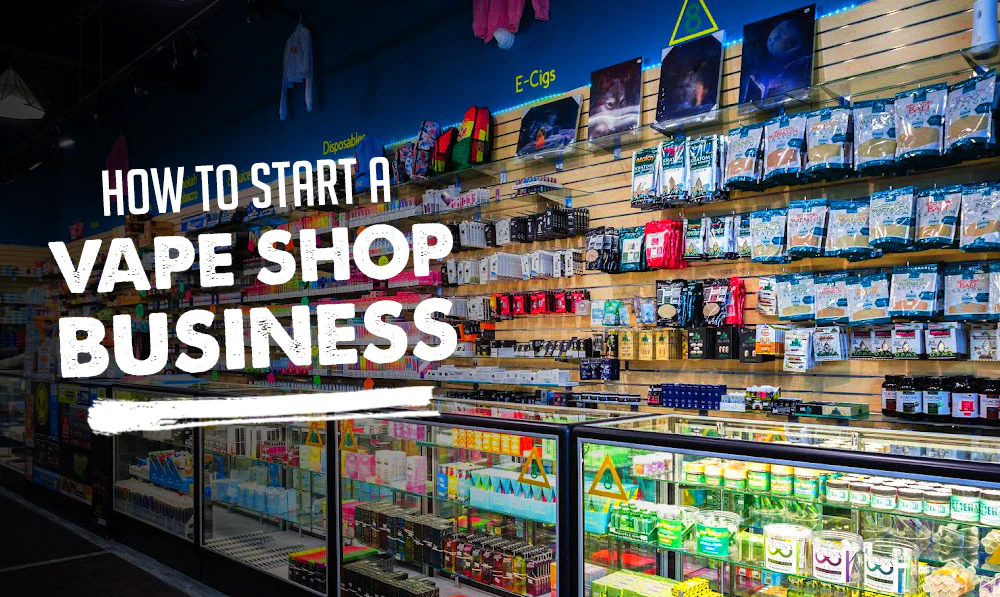 Opening a Vape Shop in 2024: Pro Tips for Entrepreneurial Vapers