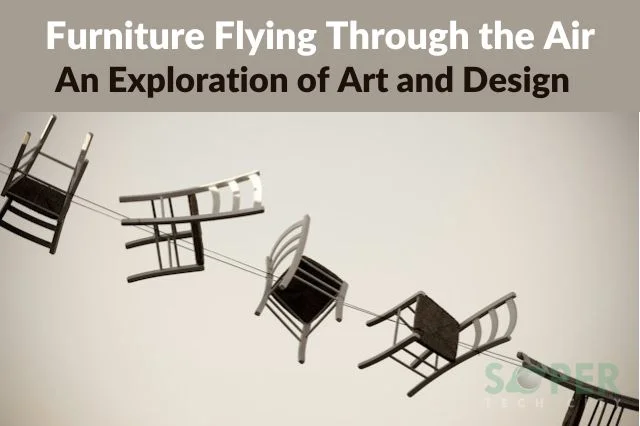 Furniture Flying Through the Air: An Exploration of Art and Design