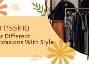 Stylish Looks For All Season & Shine Elegantly For Different Occasions