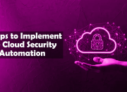 5 Steps to Implement the Cloud Security Automation