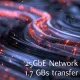 How to upgrade your network to 25GbE with transfer speeds of 1.7 GBs