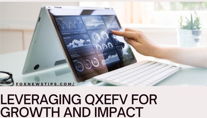 Leveraging qxefv for Growth and Impact