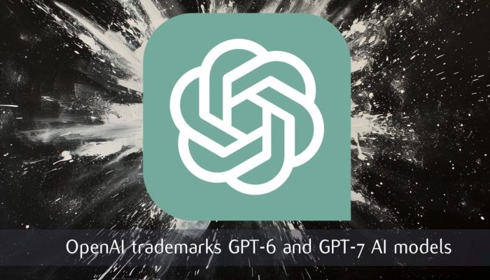 OpenAI trademarks GPT-6 and GPT-7 AI models