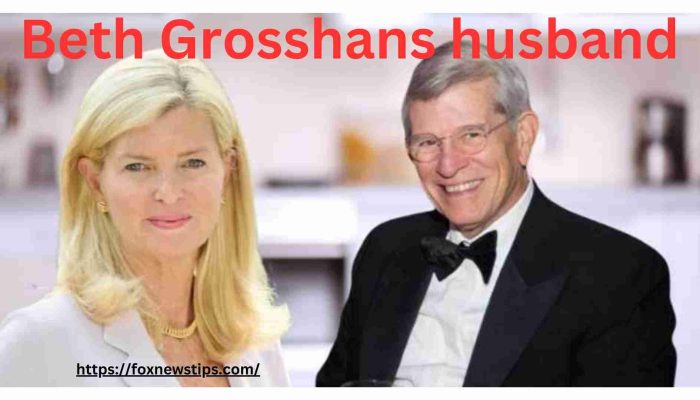 Who is Beth Grosshans husband?