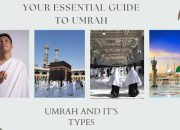 Your Essential Guide to Umrah and Its Types