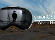 What’s new in visionOS 1.1 Beta 2 (Video)